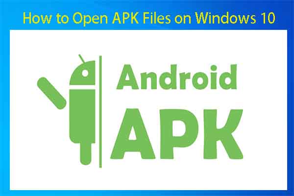 How To Open Apk Files On Windows Here Are Methods
