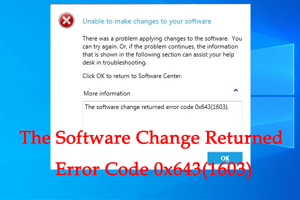 fixed-the-software-change-returned-error-code-0x643-1603-minitool