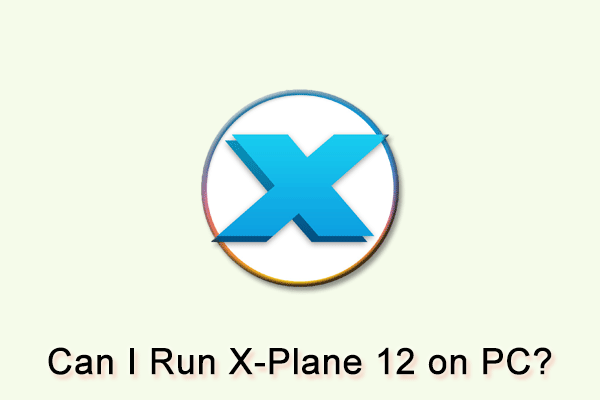 can-i-run-x-plane-12-on-pc-here-is-a-full-guide-for-you