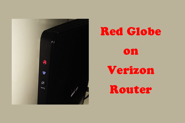  8 Solutions How To Fix The Verizon Router Red Globe Issue 